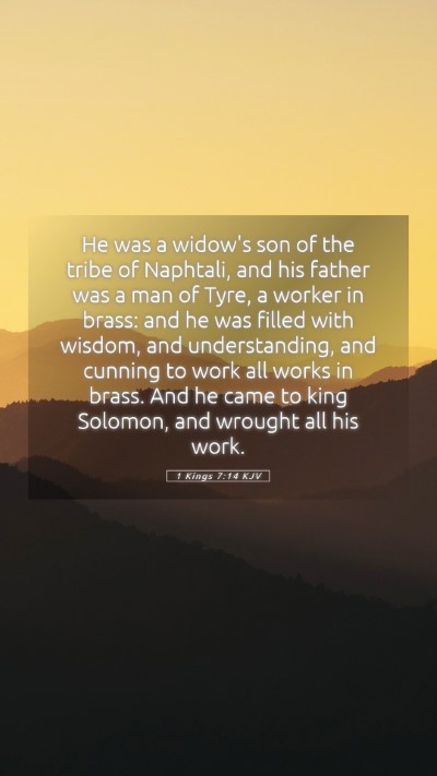 Picture 05 - 1 Kings 7:14 KJV Mobile Phone Wallpaper - He was a widow's son of the tribe of Naphtali, - Mobile Bible Verse Wallpaper