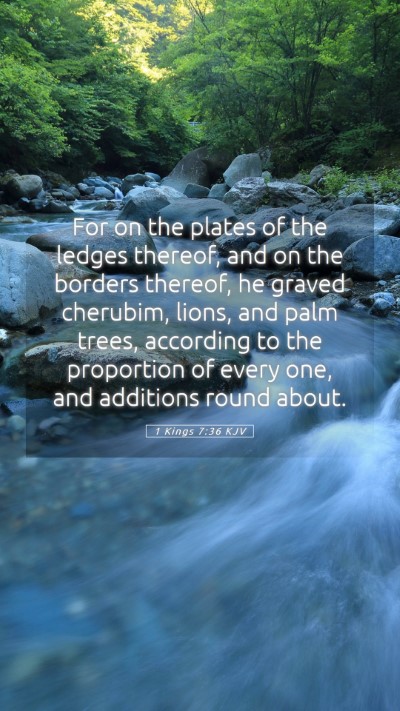 Picture 05 - 1 Kings 7:36 KJV Mobile Phone Wallpaper - For on the plates of the ledges thereof, and on - Mobile Bible Verse Wallpaper