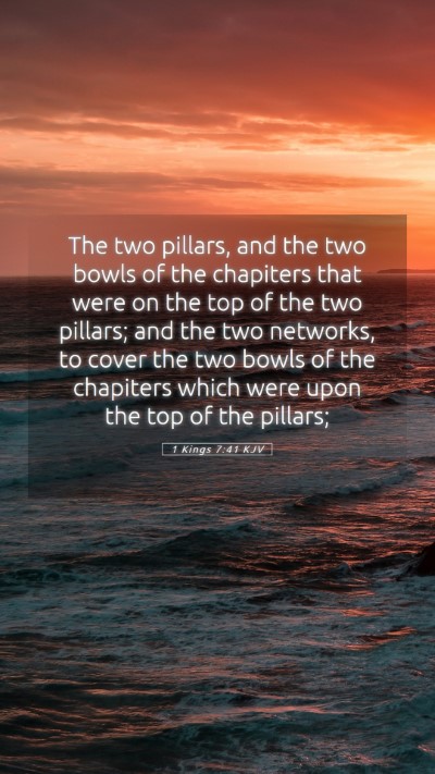 Picture 05 - 1 Kings 7:41 KJV Mobile Phone Wallpaper - The two pillars, and the two bowls of the - Mobile Bible Verse Wallpaper