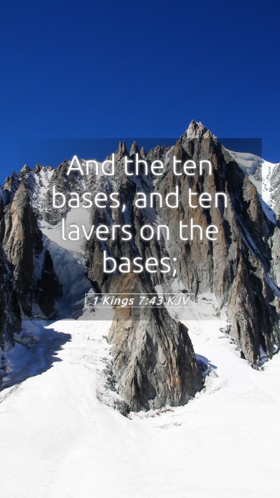 Picture 05 - 1 Kings 7:43 KJV Mobile Phone Wallpaper - And the ten bases, and ten lavers on the - Mobile Bible Verse Wallpaper
