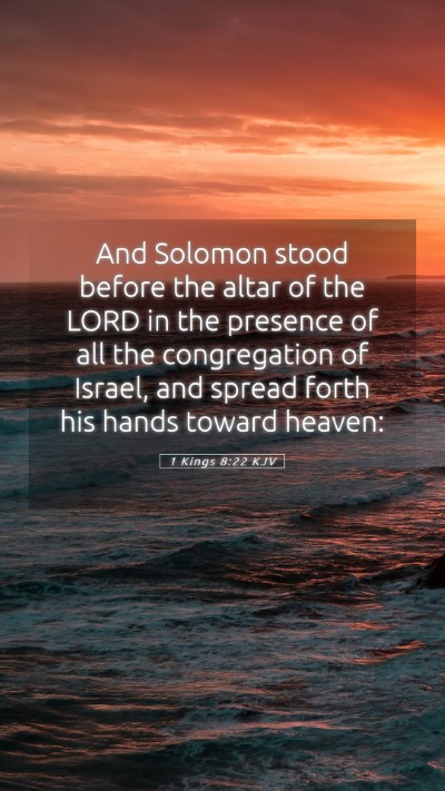 Picture 05 - 1 Kings 8:22 KJV Mobile Phone Wallpaper - And Solomon stood before the altar of the LORD in - Mobile Bible Verse Wallpaper