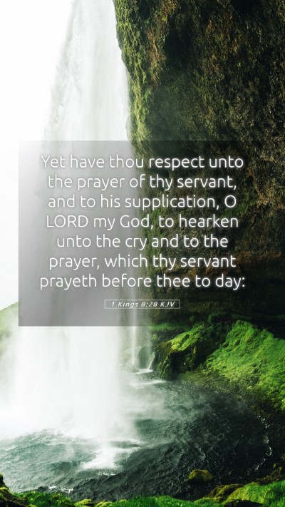 Picture 05 - 1 Kings 8:28 KJV Mobile Phone Wallpaper - Yet have thou respect unto the prayer of thy - Mobile Bible Verse Wallpaper
