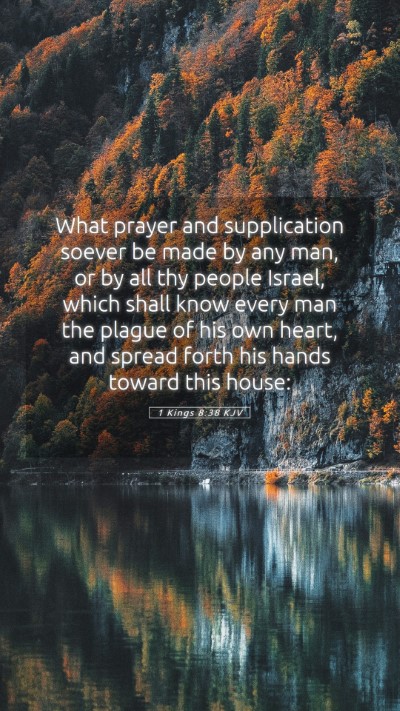 Picture 05 - 1 Kings 8:38 KJV Mobile Phone Wallpaper - What prayer and supplication soever be made by - Mobile Bible Verse Wallpaper