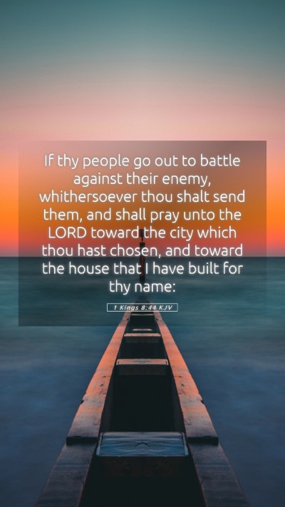 Picture 05 - 1 Kings 8:44 KJV Mobile Phone Wallpaper - If thy people go out to battle against their - Mobile Bible Verse Wallpaper