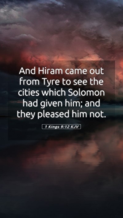 Picture 05 - 1 Kings 9:12 KJV Mobile Phone Wallpaper - And Hiram came out from Tyre to see the cities - Mobile Bible Verse Wallpaper