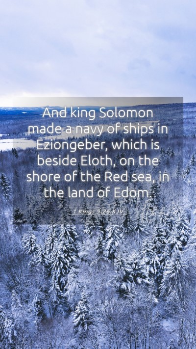 Picture 05 - 1 Kings 9:26 KJV Mobile Phone Wallpaper - And king Solomon made a navy of ships in - Mobile Bible Verse Wallpaper