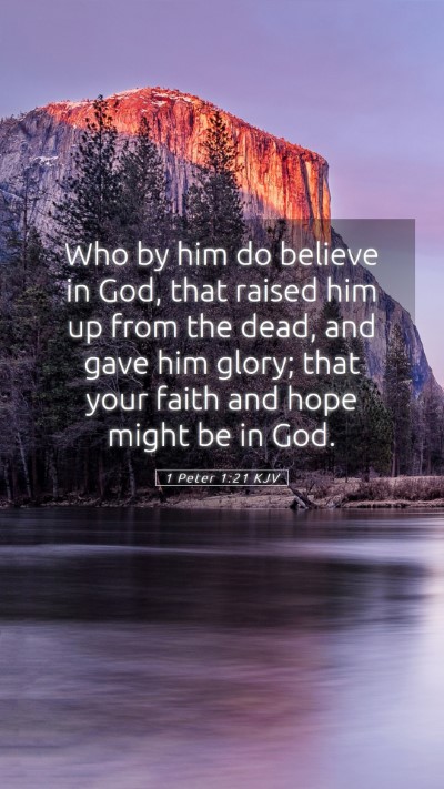 Picture 05 - 1 Peter 1:21 KJV Mobile Phone Wallpaper - Who by him do believe in God, that raised him up - Mobile Bible Verse Wallpaper