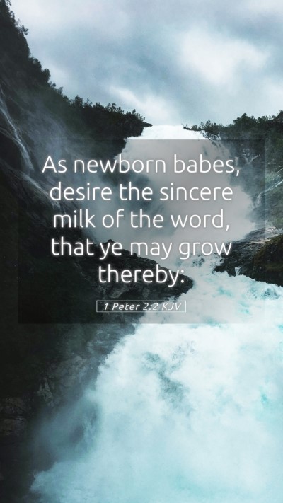 Picture 05 - 1 Peter 2:2 KJV Mobile Phone Wallpaper - As newborn babes, desire the sincere milk of the - Mobile Bible Verse Wallpaper