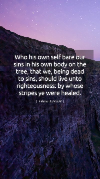 Picture 05 - 1 Peter 2:24 KJV Mobile Phone Wallpaper - Who his own self bare our sins in his own body on - Mobile Bible Verse Wallpaper