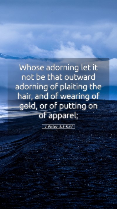 Picture 05 - 1 Peter 3:3 KJV Mobile Phone Wallpaper - Whose adorning let it not be that outward - Mobile Bible Verse Wallpaper