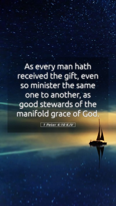 Picture 05 - 1 Peter 4:10 KJV Mobile Phone Wallpaper - As every man hath received the gift, even so - Mobile Bible Verse Wallpaper