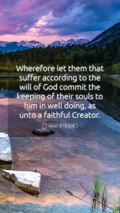 Picture 05 - 1 Peter 4:19 KJV Mobile Phone Wallpaper - Wherefore let them that suffer according to the - Mobile Bible Verse Wallpaper