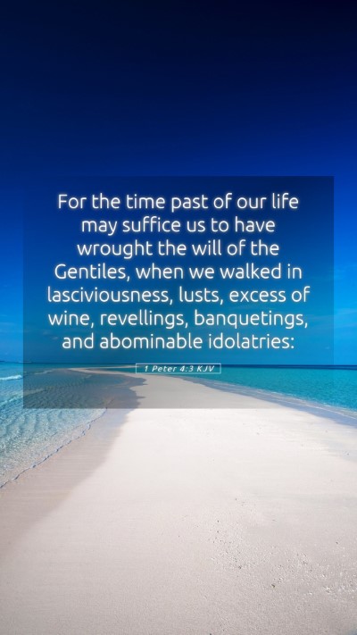 Picture 05 - 1 Peter 4:3 KJV Mobile Phone Wallpaper - For the time past of our life may suffice us to - Mobile Bible Verse Wallpaper