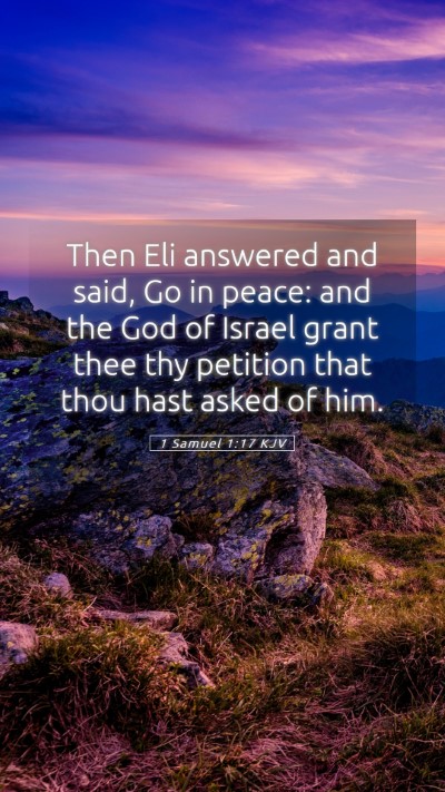 Picture 05 - 1 Samuel 1:17 KJV Mobile Phone Wallpaper - Then Eli answered and said, Go in peace: and the - Mobile Bible Verse Wallpaper