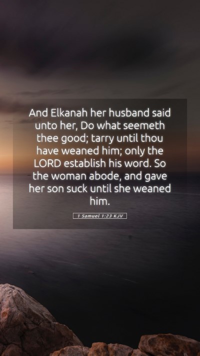 Picture 05 - 1 Samuel 1:23 KJV Mobile Phone Wallpaper - And Elkanah her husband said unto her, Do what - Mobile Bible Verse Wallpaper