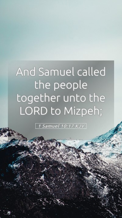 Picture 05 - 1 Samuel 10:17 KJV Mobile Phone Wallpaper - And Samuel called the people together unto the - Mobile Bible Verse Wallpaper