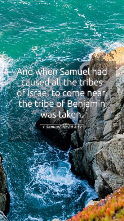 Picture 05 - 1 Samuel 10:20 KJV Mobile Phone Wallpaper - And when Samuel had caused all the tribes of - Mobile Bible Verse Wallpaper
