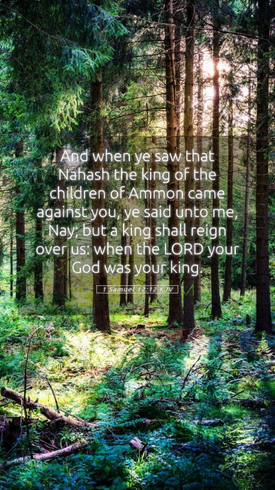 Picture 05 - 1 Samuel 12:12 KJV Mobile Phone Wallpaper - And when ye saw that Nahash the king of the - Mobile Bible Verse Wallpaper