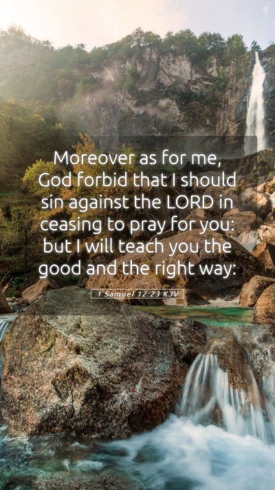 Picture 05 - 1 Samuel 12:23 KJV Mobile Phone Wallpaper - Moreover as for me, God forbid that I should sin - Mobile Bible Verse Wallpaper