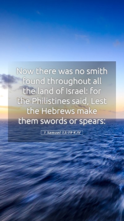 Picture 05 - 1 Samuel 13:19 KJV Mobile Phone Wallpaper - Now there was no smith found throughout all the - Mobile Bible Verse Wallpaper
