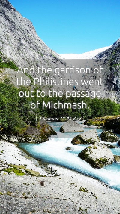 Picture 05 - 1 Samuel 13:23 KJV Mobile Phone Wallpaper - And the garrison of the Philistines went out to - Mobile Bible Verse Wallpaper