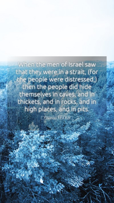 Picture 05 - 1 Samuel 13:6 KJV Mobile Phone Wallpaper - When the men of Israel saw that they were in a - Mobile Bible Verse Wallpaper