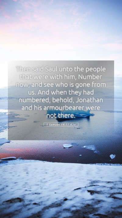 Picture 05 - 1 Samuel 14:17 KJV Mobile Phone Wallpaper - Then said Saul unto the people that were with - Mobile Bible Verse Wallpaper