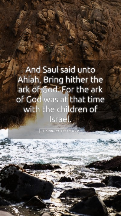 Picture 05 - 1 Samuel 14:18 KJV Mobile Phone Wallpaper - And Saul said unto Ahiah, Bring hither the ark of - Mobile Bible Verse Wallpaper
