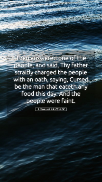 Picture 05 - 1 Samuel 14:28 KJV Mobile Phone Wallpaper - Then answered one of the people, and said, Thy - Mobile Bible Verse Wallpaper