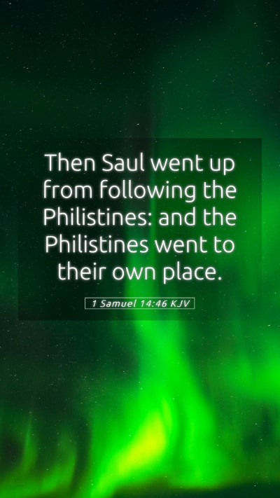 Picture 05 - 1 Samuel 14:46 KJV Mobile Phone Wallpaper - Then Saul went up from following the Philistines: - Mobile Bible Verse Wallpaper