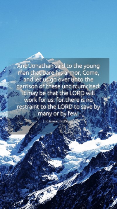 Picture 05 - 1 Samuel 14:6 KJV Mobile Phone Wallpaper - And Jonathan said to the young man that bare his - Mobile Bible Verse Wallpaper