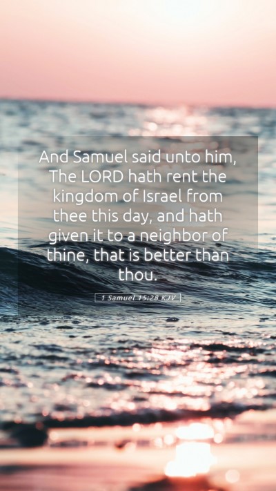 Picture 05 - 1 Samuel 15:28 KJV Mobile Phone Wallpaper - And Samuel said unto him, The LORD hath rent the - Mobile Bible Verse Wallpaper
