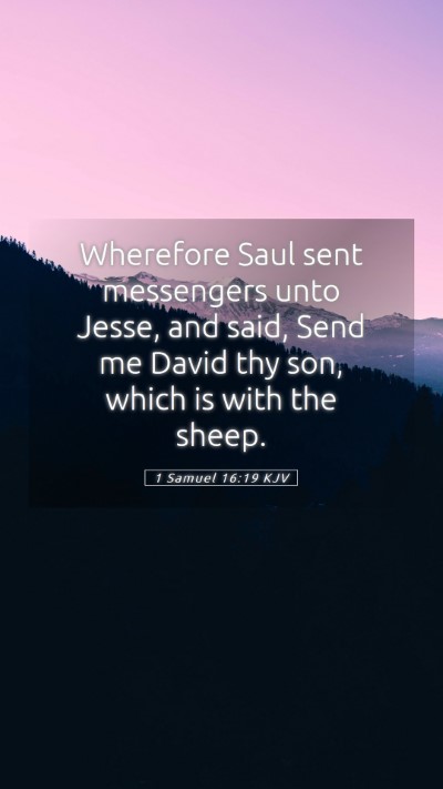Picture 05 - 1 Samuel 16:19 KJV Mobile Phone Wallpaper - Wherefore Saul sent messengers unto Jesse, and - Mobile Bible Verse Wallpaper