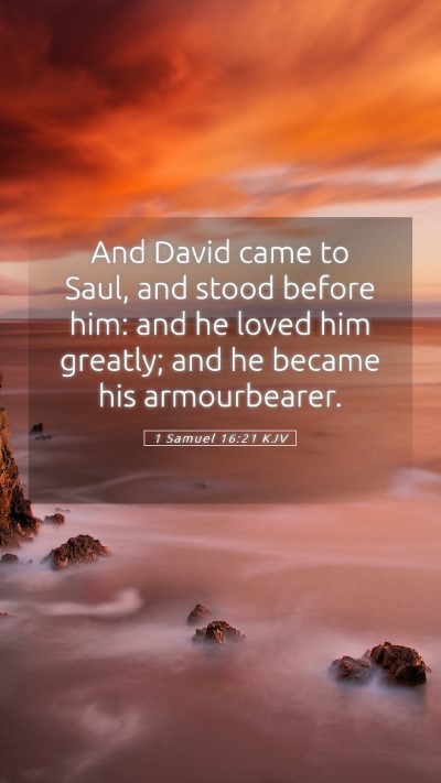 Picture 05 - 1 Samuel 16:21 KJV Mobile Phone Wallpaper - And David came to Saul, and stood before him: and - Mobile Bible Verse Wallpaper