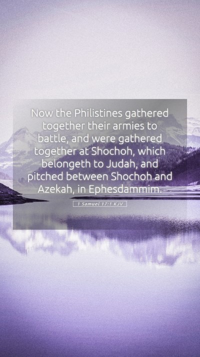 Picture 05 - 1 Samuel 17:1 KJV Mobile Phone Wallpaper - Now the Philistines gathered together their - Mobile Bible Verse Wallpaper