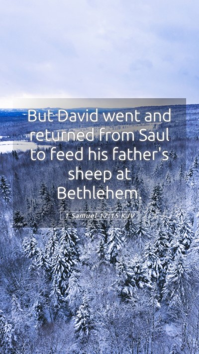 Picture 05 - 1 Samuel 17:15 KJV Mobile Phone Wallpaper - But David went and returned from Saul to feed his - Mobile Bible Verse Wallpaper