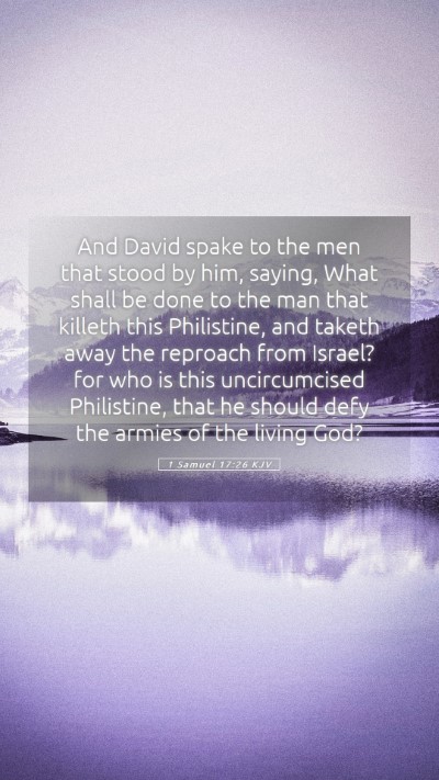 Picture 05 - 1 Samuel 17:26 KJV Mobile Phone Wallpaper - And David spake to the men that stood by him, - Mobile Bible Verse Wallpaper