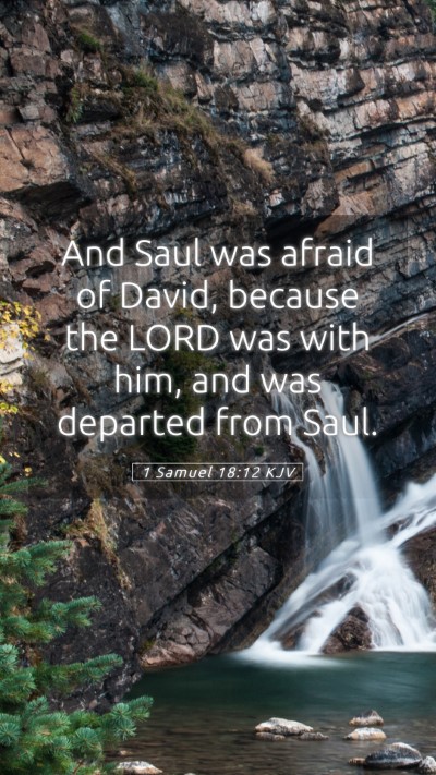Picture 05 - 1 Samuel 18:12 KJV Mobile Phone Wallpaper - And Saul was afraid of David, because the LORD - Mobile Bible Verse Wallpaper