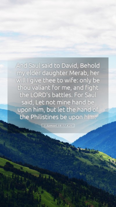 Picture 05 - 1 Samuel 18:17 KJV Mobile Phone Wallpaper - And Saul said to David, Behold my elder daughter - Mobile Bible Verse Wallpaper