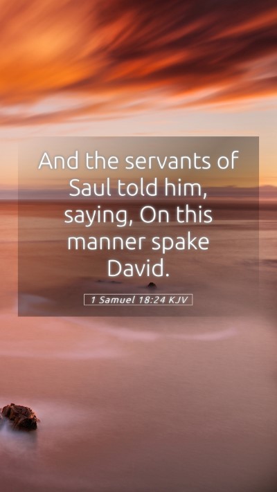 Picture 05 - 1 Samuel 18:24 KJV Mobile Phone Wallpaper - And the servants of Saul told him, saying, On - Mobile Bible Verse Wallpaper