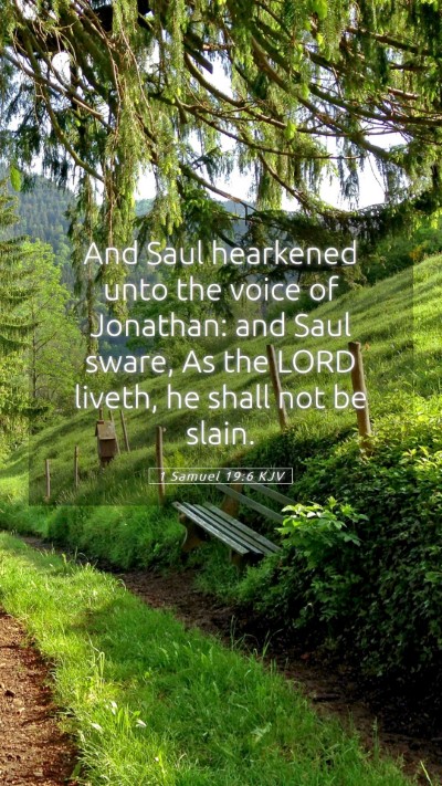 Picture 05 - 1 Samuel 19:6 KJV Mobile Phone Wallpaper - And Saul hearkened unto the voice of Jonathan: - Mobile Bible Verse Wallpaper