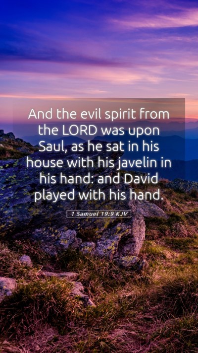 Picture 05 - 1 Samuel 19:9 KJV Mobile Phone Wallpaper - And the evil spirit from the LORD was upon Saul, - Mobile Bible Verse Wallpaper