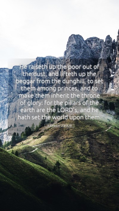 Picture 05 - 1 Samuel 2:8 KJV Mobile Phone Wallpaper - He raiseth up the poor out of the dust, and - Mobile Bible Verse Wallpaper