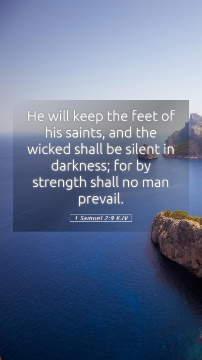 Picture 05 - 1 Samuel 2:9 KJV Mobile Phone Wallpaper - He will keep the feet of his saints, and the - Mobile Bible Verse Wallpaper