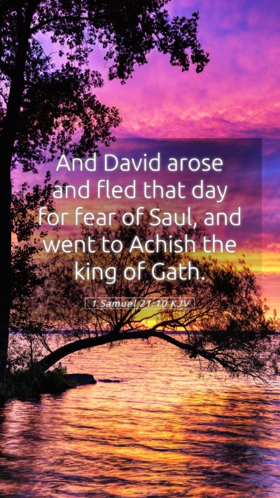 Picture 05 - 1 Samuel 21:10 KJV Mobile Phone Wallpaper - And David arose and fled that day for fear of - Mobile Bible Verse Wallpaper