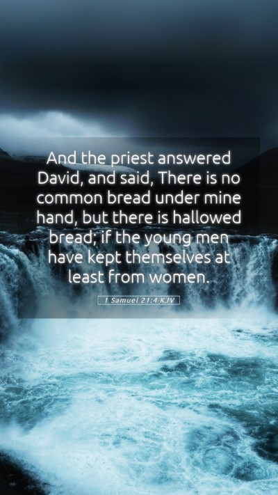 Picture 05 - 1 Samuel 21:4 KJV Mobile Phone Wallpaper - And the priest answered David, and said, There is - Mobile Bible Verse Wallpaper