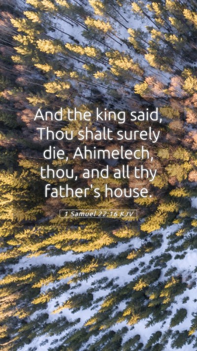 Picture 05 - 1 Samuel 22:16 KJV Mobile Phone Wallpaper - And the king said, Thou shalt surely die, - Mobile Bible Verse Wallpaper