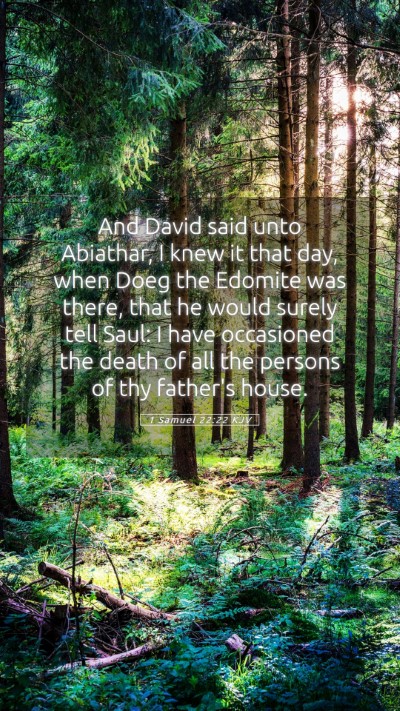 Picture 05 - 1 Samuel 22:22 KJV Mobile Phone Wallpaper - And David said unto Abiathar, I knew it that day, - Mobile Bible Verse Wallpaper