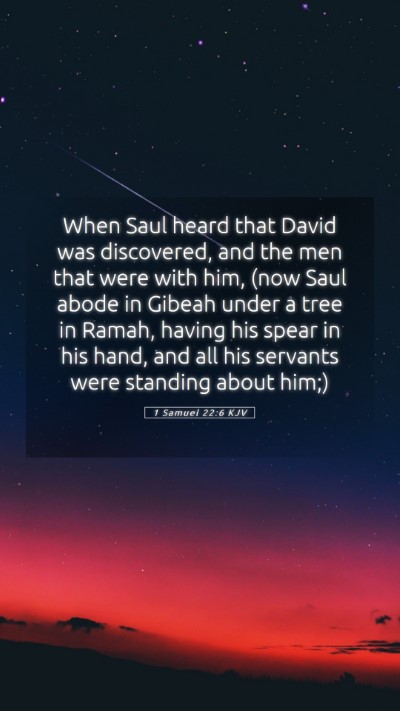 Picture 05 - 1 Samuel 22:6 KJV Mobile Phone Wallpaper - When Saul heard that David was discovered, and - Mobile Bible Verse Wallpaper