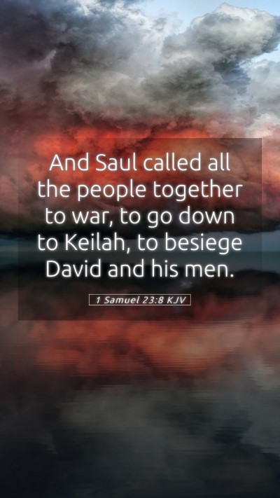 Picture 05 - 1 Samuel 23:8 KJV Mobile Phone Wallpaper - And Saul called all the people together to war, - Mobile Bible Verse Wallpaper